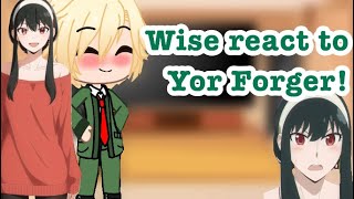 Wise react to Yor Forger  Loid x Yor [upl. by Giule10]