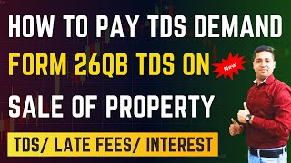 How to Pay Demand Raised Against TDS on Sale of PropertyHandle Notice For TDS Default [upl. by Ellevehc]