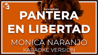 Monica Naranjo  Pantera En Libertad Karaoke [upl. by Therron231]