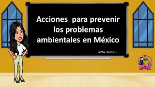 Acciones para prevenir los problemas ambientales en México [upl. by Donohue]