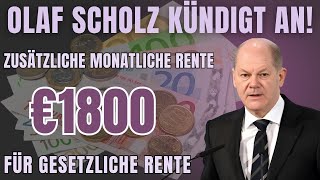 Olaf Scholz NEUE 1800 € monatliche Rentenerhöhung für die Gesetzliche Rentenversicherung erklärt [upl. by Farrica272]