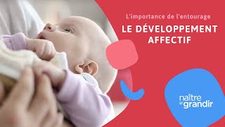 Le développement affectif  Limportance de lentourage [upl. by Bacon]