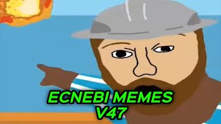 ECNEBI MEMES V47 [upl. by Eetak]