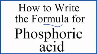 How to write the formula for Phosphoric acid H3PO4 [upl. by Andre948]