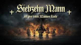 »Siebzehn Mann auf des toten Manns Kiste« • Piratenlied Liedtext [upl. by Nancey]