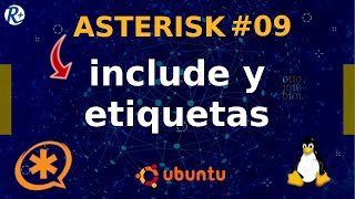 📞 ASTERISK Tutorial 09 🔸 INCLUDE y ETIQUETAS [upl. by Barnie643]