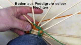 Runder Boden aus Peddigrohr selbst geflochten [upl. by Adnelg]