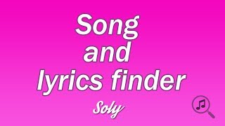 Soly  Song and Lyrics Finder Tutorial [upl. by Allie551]