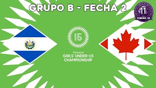 🔴EN VIVO  EL SALVADOR VS CANADA ⚽ CONCACAF GIRLS U15 CHAMPIONSHIP [upl. by Ennail]