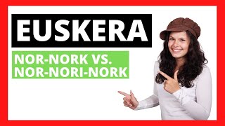 Aprender euskera NorNork vs NorNoriNork [upl. by Orlan]