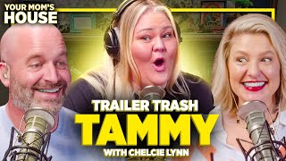 Trailer Trash Tammy w Chelcie Lynn  Your Moms House Ep 697 [upl. by Elleivap]