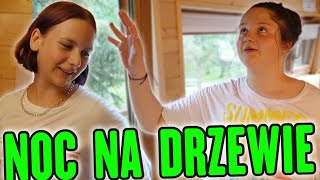 NOC NA DRZEWIE 🌳 WAKACYJNY WYJAZD Z BFF 😃 MISIA I JA [upl. by Marigolda]