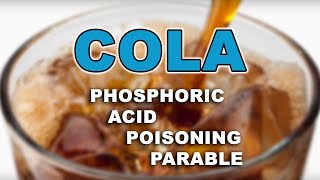 COLA  Phosphoric Acid Poisoning Parable  Dr Robert Cassar [upl. by Eerrahs]