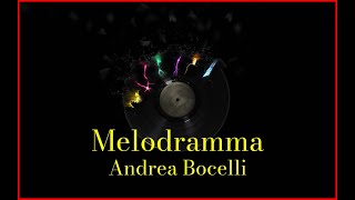 Andrea Bocelli  Melodramma Lyrics Karaoke [upl. by Neemsaj]