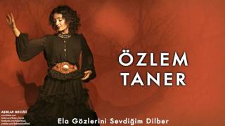 Özlem Taner  Ela Gözlerini Sevdiğim Dilber  Aşıklar Meclisi © 2013 Kalan Müzik [upl. by Amjan]