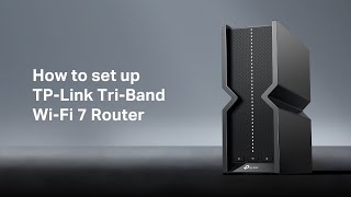 How to set up TPLink TriBand WiFi 7 Router Take Archer BE700 as an example [upl. by Krilov]