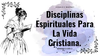 Capítulo 2 Disciplinas Espirituales Para La Vida Cristiana Donald S Whitney Audiolibro [upl. by Anirbak]