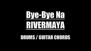 Rivermaya  Bye Bye Na Drums Guitar Chords amp Lyrics [upl. by Tarsus465]