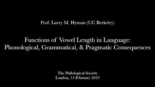 The Philological Society 15 February 2019 – Prof Larry M Hyman UC Berkeley [upl. by Orfinger]