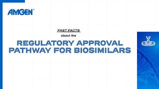 Fast Facts About the Regulatory Approval Pathway for Biosimilars – Amgen Science [upl. by Cormier]