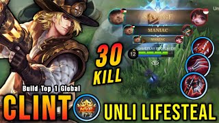 30 Kills  SAVAGE Unli Lifesteal Build Clint MVP 172 Points  Build Top 1 Global Clint  MLBB [upl. by Husein]