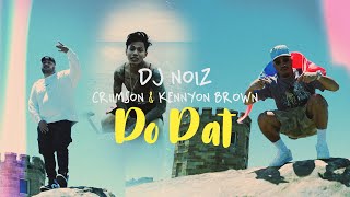 DJ Noiz Criimson Kennyon Brown  Do Dat Official Music Video [upl. by Wahl]