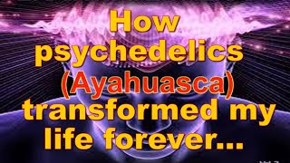 THE USE OF AYAHUASCA AND THE EXPERIENCE OF TRANSFORMATION RELIEF AND HEALING [upl. by Angell]