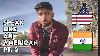 Simple Trick To Speak In American Accent For Indians Part 2 [upl. by Einnoc257]