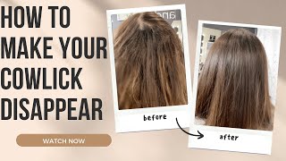 MAKE YOUR COWLICKS DISAPPEAR  Stop struggling with separations and TRY THIS hair tutorial [upl. by Deloria]