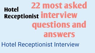 22 most asked Hotel Receptionist Interview Questions and Answers [upl. by Anrak]