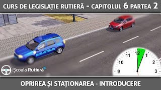 Curs de legislație rutieră  Cap 6 Part 2  Oprirea și staționarea [upl. by Eniad]