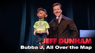 Bubba J  All Over the Map  JEFF DUNHAM [upl. by Eivol]