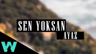 Ayaz Erdoğan  Sen Yoksan [upl. by Alesram563]