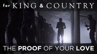 for KING  COUNTRY  The Proof Of Your Love Official Music Video [upl. by Aneelahs271]