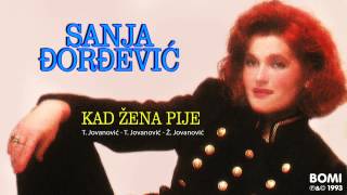 Sanja Đorđević  Kad Žena Pije  Audio 1993 [upl. by Takakura379]