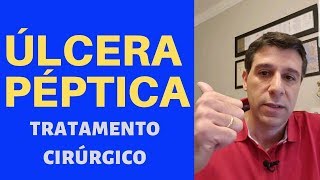 ÚLCERA PÉPTICA  TRATAMENTO CIRÚRGICO [upl. by Pironi]