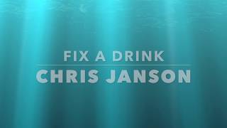 Chris Janson  Fix A Drink lyrics [upl. by Cho]