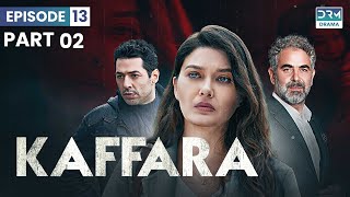 Kaffara  Redemption  Episode 13  Part 2  Turkish Drama In Urdu  UB1O [upl. by Al]