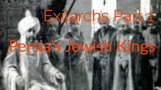 Exilarchs Persias Jewish Kings [upl. by Aciraj458]