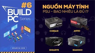 Nguồn PSU có quan trọng không chọn nguồn bao nhiêu là đủ  GVN BUILD PC 6 [upl. by Aicilaana906]