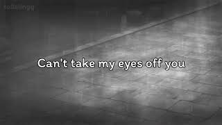 Cant Take My Eyes Off You  aiivawn 1 hour version [upl. by Ramses]