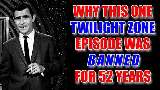 Why This One TWILIGHT ZONE EPISODE Was BANNED For 52 YEARS [upl. by Sorvats]