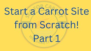 Start your Carrot Website From Scratch Part 1 [upl. by Gnilrad]