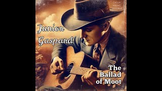 Junior Gaspard  The Ballad of Moot Cajun Viking Records [upl. by Ahseia]