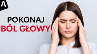 BÓL GŁOWY I Jak pozbyć się napięciowego bólu głowy [upl. by Llain950]