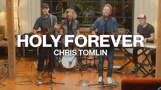 Holy Forever  Chris Tomlin  Acoustic [upl. by Dahl]