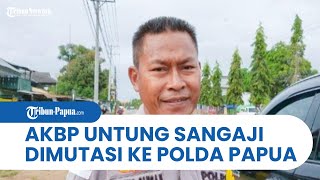 AKBP Untung Sangaji Dimutasi ke Polda Papua Allah Memberi Cara agar Saya Berbagi Rata [upl. by Fadden448]