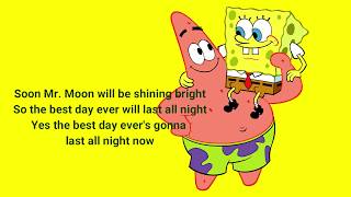 BEST DAY EVER  SPONGEBOB SQUAREPANTS  LYRICS [upl. by Akirehs]