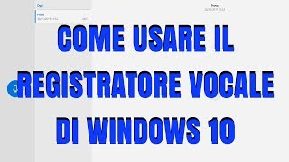 Come usare il registratore vocale di Windows 10 [upl. by Rebel407]