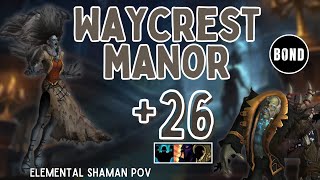 Waycrest Manor 26  FortifiedEntangledBolstering  Elemental Shaman POV [upl. by Ryun481]